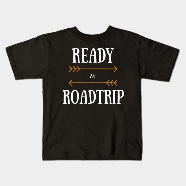 Ready to Roadtrip Road Trip Tee Kids T-Shirt by MalibuSun